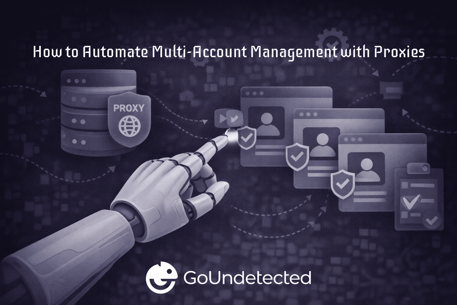 How to Automate Multi-Account Management with Proxies