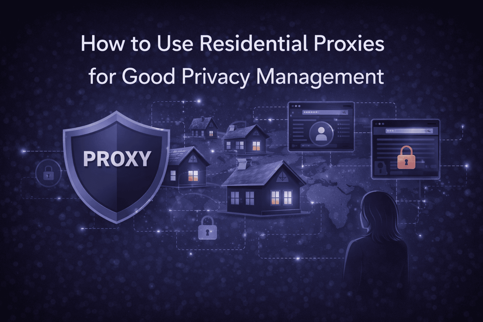 How to Use Residential Proxies for Multi-Account Management