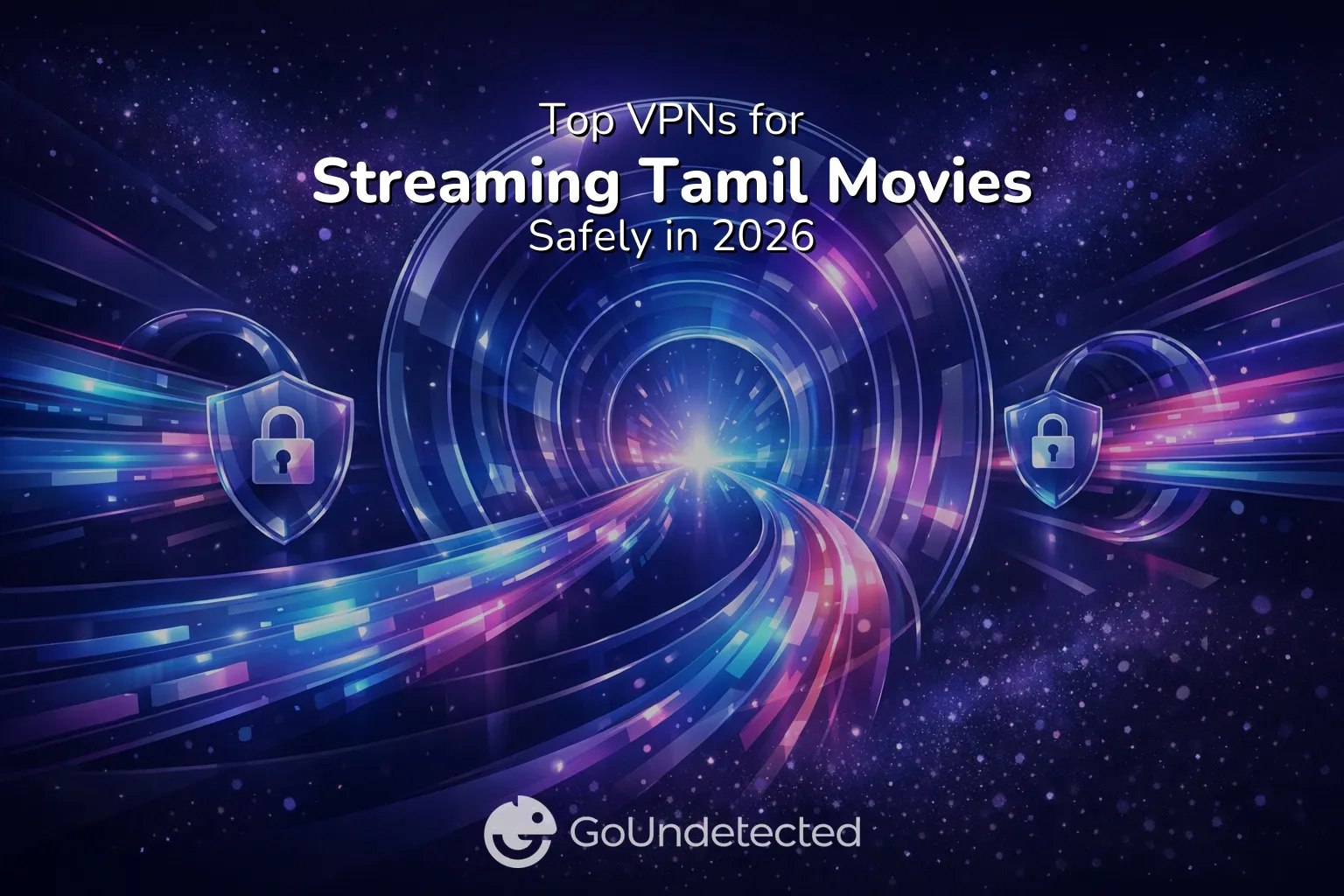 Top VPNs for Streaming Tamil Movies Safely in 2026