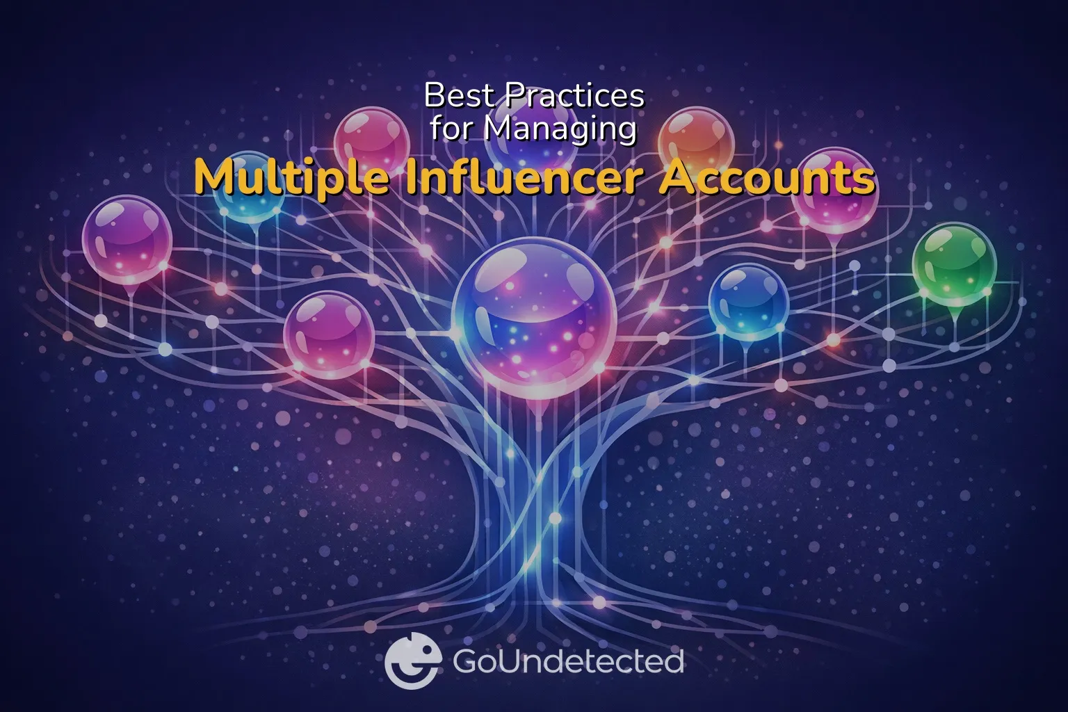 Best Practices for Managing Multiple Influencer Accounts