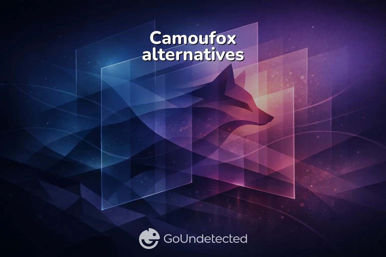 Camoufox alternatives
